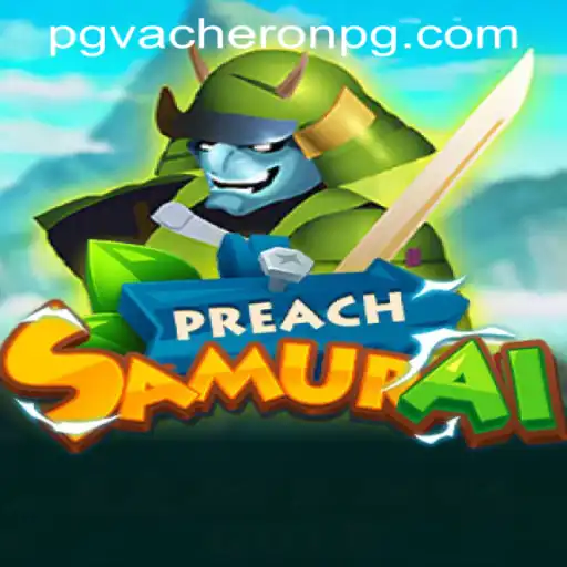 Exploring the World of PreachSamurai: A New Gaming Sensation